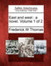 East and West: A Novel. Volume 1 of 2 by Frederick W. Thomas
