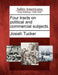 Four Tracts on Political and Commercial Subjects. by Josiah Tucker