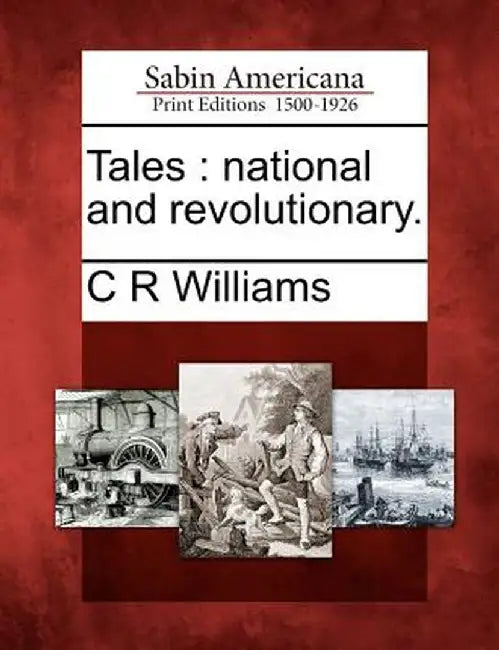 Tales: National and Revolutionary. by C. R. Williams