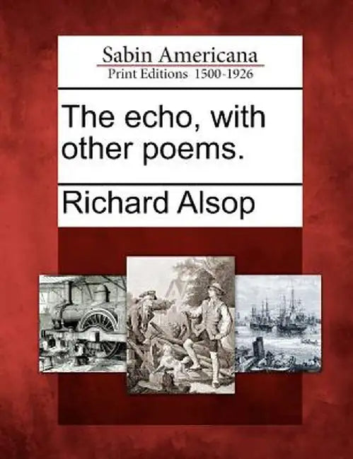 The Echo, with Other Poems. by Richard Alsop