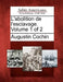 L'abolition de l'esclavage. Volume 1 of 2 by Augustin Cochin