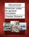 American Notes for General Circulation. by Charles Dickens