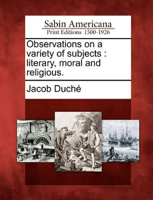 Observations on a Variety of Subjects: Literary, Moral and Religious. by Jacob Duch