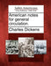 American Notes for General Circulation. by Charles Dickens