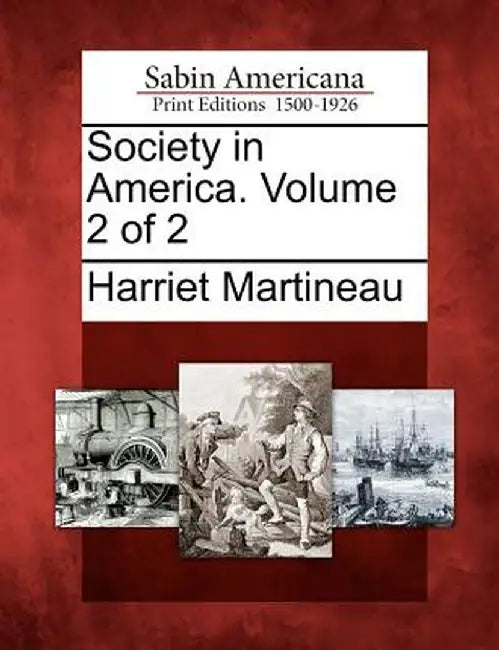 Society in America. Volume 2 of 2 by Harriet Martineau