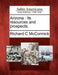Arizona: Its Resources and Prospects. by Richard C. McCormick
