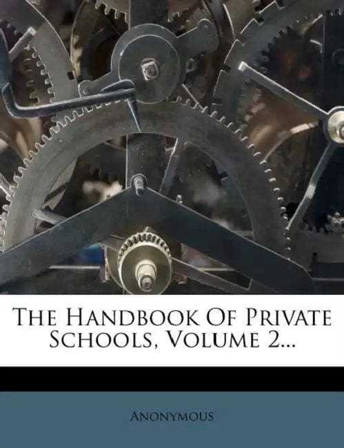The Handbook Of Private Schools, Volume 2... by Anonymous