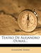 Teatro de Alejandro Dumas... by Alexandre Dumas