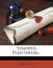 Synopsis Plantarum by Anonymous