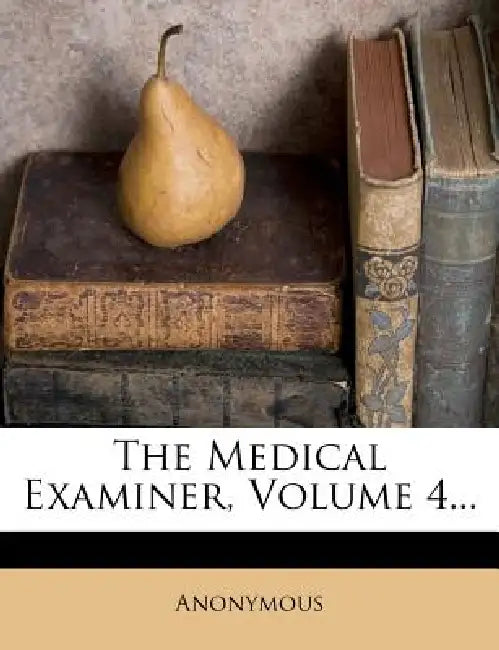 The Medical Examiner; Volume 4 by Anonymous