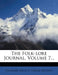 The Folk-lore Journal; Volume 7 by Folklore Society (Great Britain)