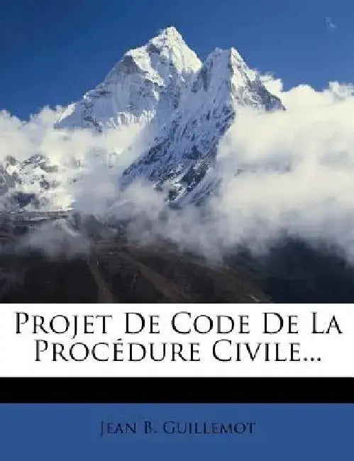 Projet de Code de La Proc Dure Civile... by Jean B. Guillemot