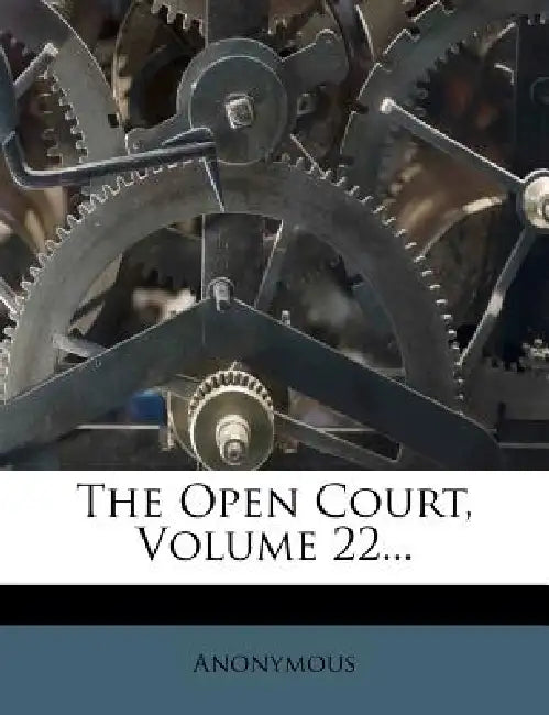 The Open Court; Volume 22 by Anonymous