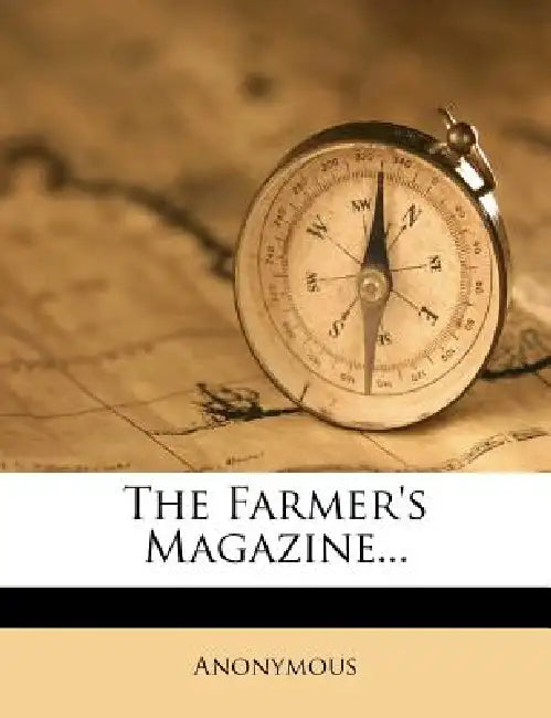 The Farmer's Magazine... by Anonymous
