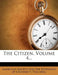 The Citizen, Volume 4...