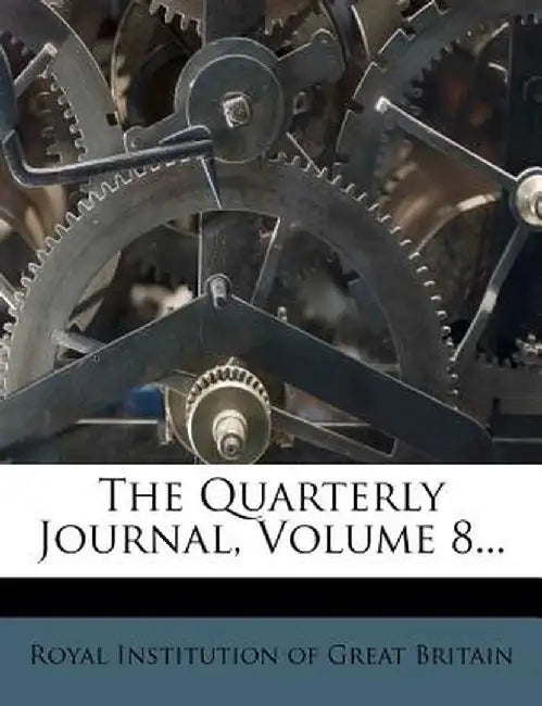The Quarterly Journal, Volume 8...