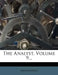 The Analyst, Volume 9...