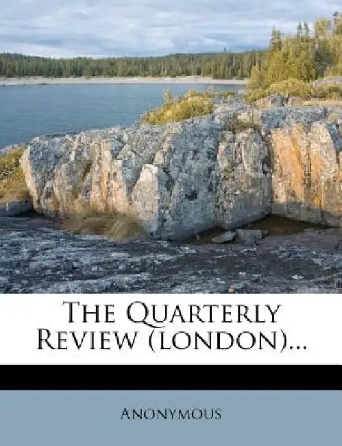 The Quarterly Review (london)... by Anonymous
