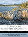 Sämmtliche Schriften, Volume 27... by Gotthold Ephraim Lessing, Johann Friedrich Schink