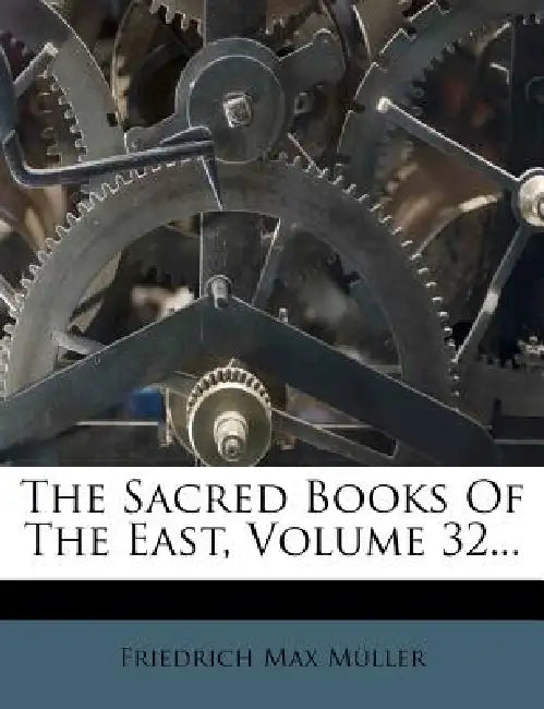 The Sacred Books Of The East; Volume 32 by Friedrich Max Müller