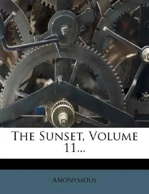 The Sunset; Volume 11 by Anonymous