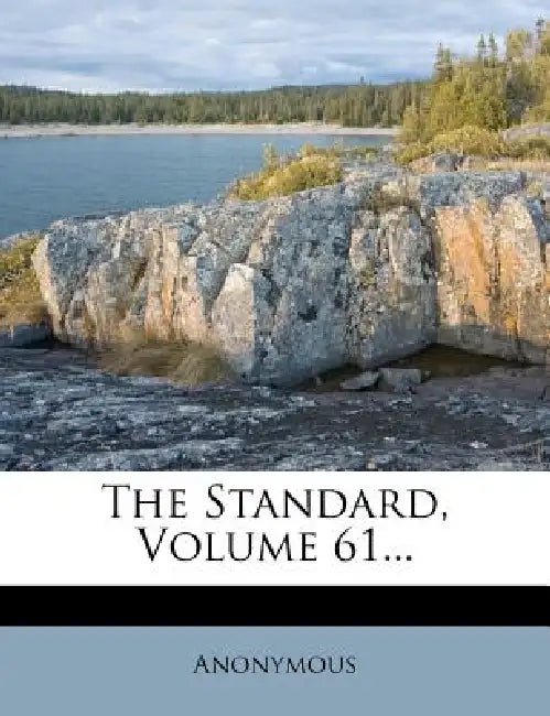 The Standard; Volume 61 by Anonymous