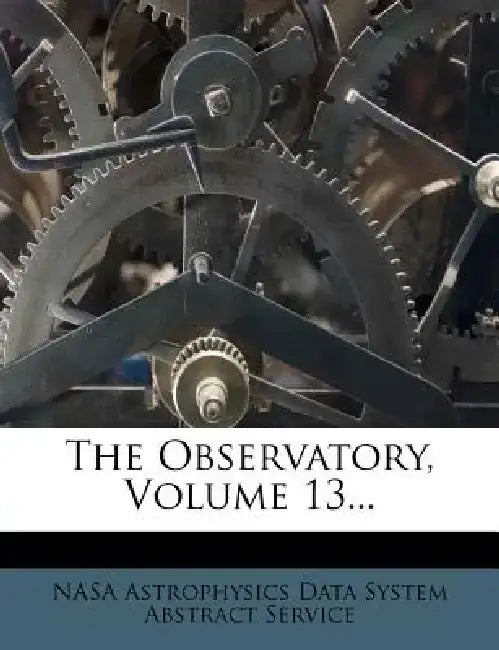 The Observatory, Volume 13...