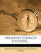 Archivio Storico Italiano... by Deputazione Toscana Di Storia Patria
