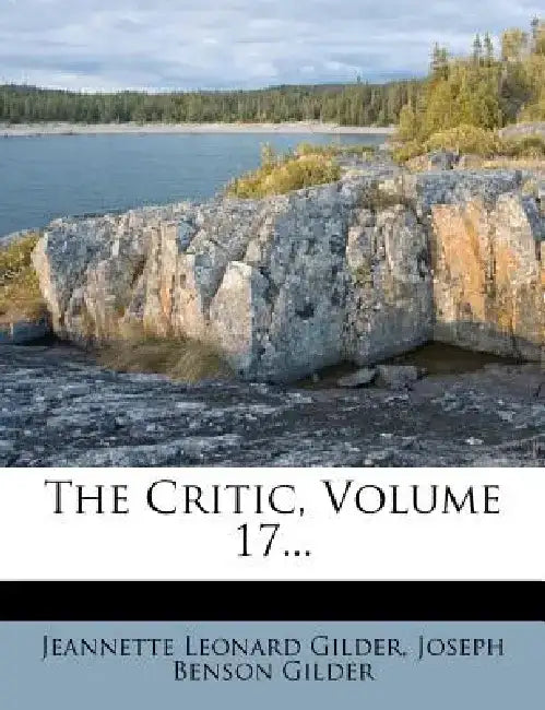 The Critic, Volume 17... by Jeannette Leonard Gilder