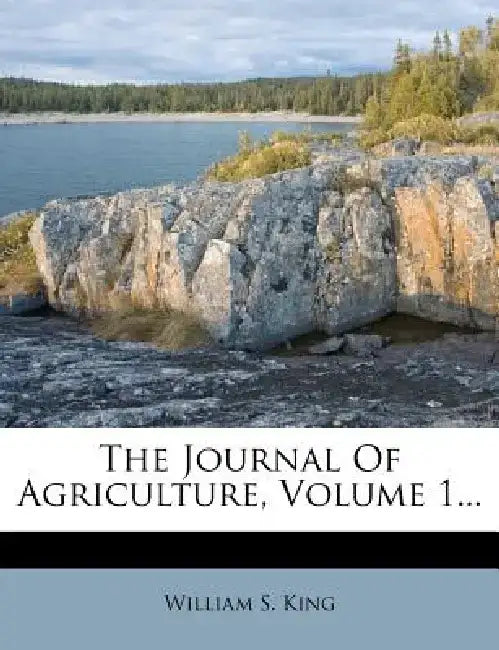 The Journal of Agriculture, Volume 1... by William S. King