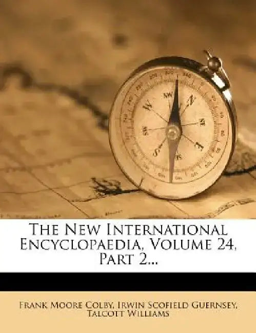 The New International Encyclopaedia, Volume 24, Part 2... by Frank Moore Colby