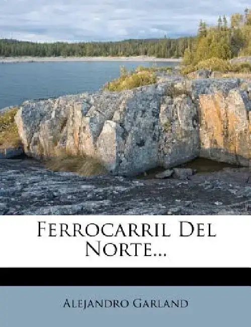 Ferrocarril del Norte... by Alejandro Garland