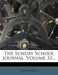 The Sunday School Journal, Volume 33... by Anonymous