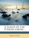 A Survey Of The Turkish Empire... by William Eton