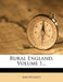Rural England; Volume 1 by Anonymous