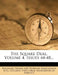 The Square Deal, Volume 4, Issues 44-48 by National Trades and Workers Association, Citizens' Industrial Association of Ame