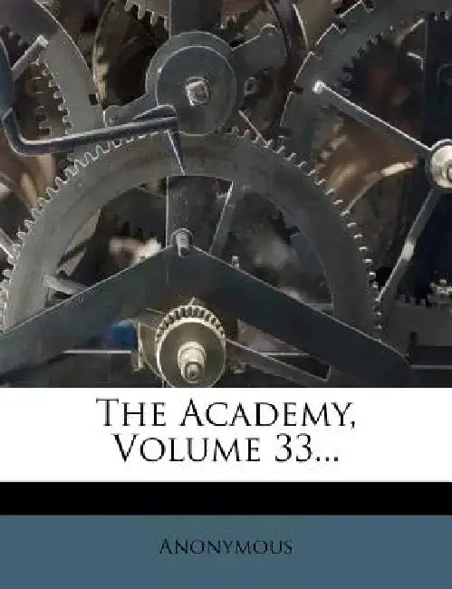 The Academy, Volume 33...