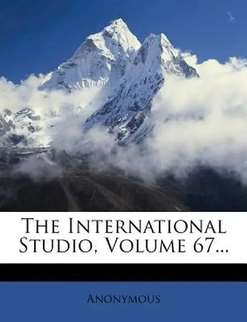 The International Studio, Volume 67... by Anonymous