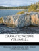 Dramatic Works; Volume 2 by William Shakespeare, Karl Franz Christian Wagner