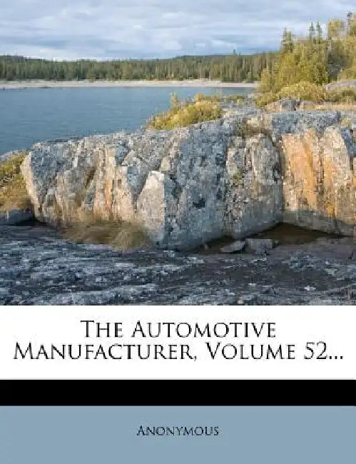 The Automotive Manufacturer; Volume 52 by Anonymous