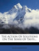 The Action of Solutions on the Sense of Taste... by Louis Kahlenberg