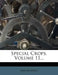 Special Crops, Volume 11...