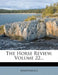 The Horse Review, Volume 22... by Anonymous