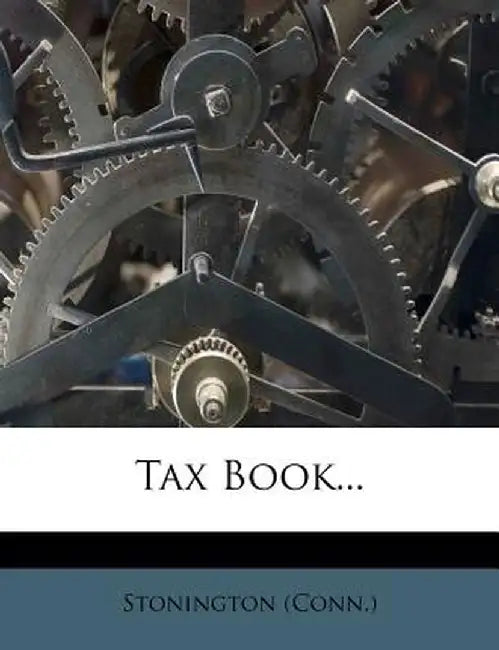 Tax Book... by Stonington (Conn ).