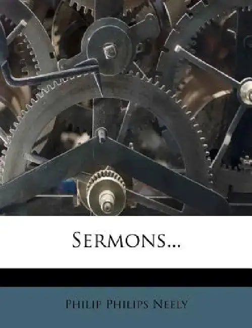 Sermons... by Philip Philips Neely