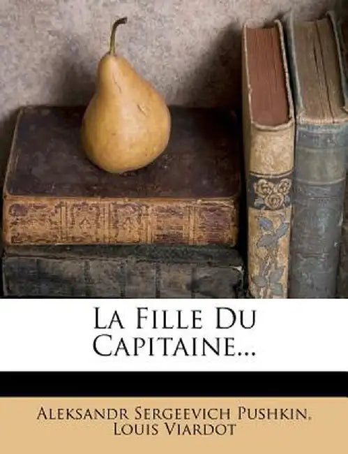 La Fille Du Capitaine... by Aleksandr Sergeevich Pushkin