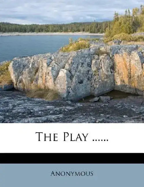 The Play ......