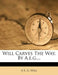 Will Carves the Way, by A.E.G.... by A. E. G