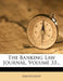 The Banking Law Journal; Volume 33 by Anonymous