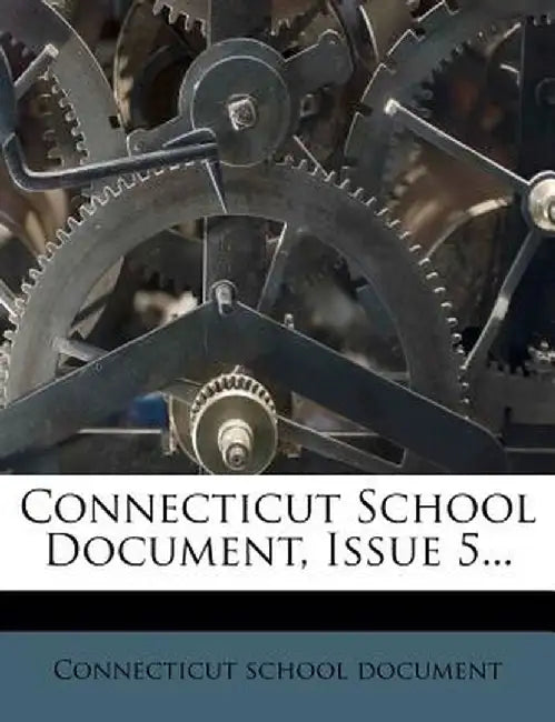 Connecticut School Document, Issue 5... by Connecticut School Document